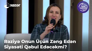 Raziyə Onunçün Zəng Edən Siyasəti Qəbul Edəcəkmi?