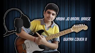 Kabhi Jo Badal Barse - Arijit Singh || Movie- Jackpot || ELECTRIC GUITAR COVER!!!