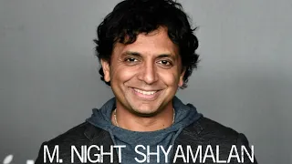 M  Night Shyamalan - A Director Study