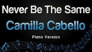 Camila Cabello - Never Be The Same (Piano Version)