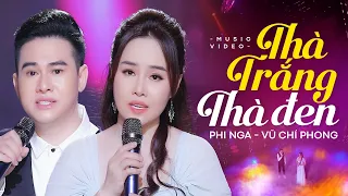 Thà Trắng Thà Đen - Phi Nga Ft. Vũ Chí Phong | Hai Chị Em Ruột Hát Bolero Ai Nghe Cũng Mê