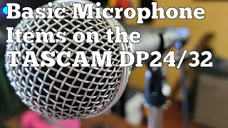 Basic Microphone Items on the TASCAM DP24/32