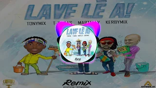 Lave Lè A Remix - Dj Kerbymix X Tonymix X Babas & Martelly