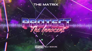 The Matrix - Protect The Innocent ( CLIMO 2K21 Rework )
