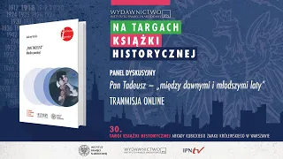 Pan Tadeusz – „między dawnymi i młodszymi laty” [PANEL DYSKUSYJNY o KSIĄŻCE]