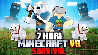 AKU BERTAHAN HIDUP SELAMA 7 HARI, DI MINECRAFT VR!