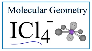 ICl4- Molecular Geometry, Bond Angles & Electron Geometry