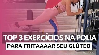 TOP 3 exercícios para FRITAR seu GLÚTEO na polia