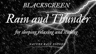 Rain and Thunder Black Screen | 3 Hour | For Study, Reading, Relaxing and Sleepy