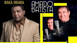 RAÇA NEGRA AMADO BATISTA  O SUCESSO