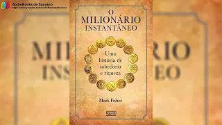 O Milionário Instantâneo - Uma História de Sabedoria e Riqueza - Vídeo do Canal Foco do Saber