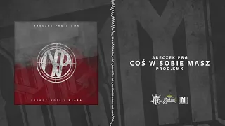 ARECZEK PRG & KMK- COŚ W SOBIE MASZ