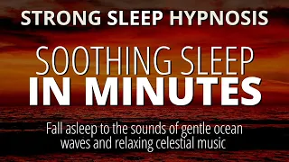 Deep Sleep Hypnosis | Fall asleep in minutes | Gentle Waves and Soft Relaxing Music