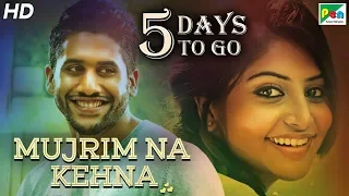 Mujrim Na Kehna | 5 Days To Go | Full Hindi Dubbed Movie | Naga Chaitanya, Manjima Mohan