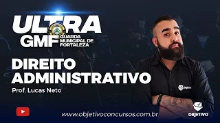 ULTRA GMF | Direito Administrativo: Princípios da Administração Pública - Prof. Lucas Neto.