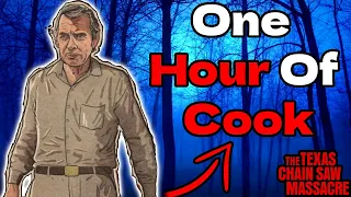 One Hour Of Cook! - Texas Chain Saw Massacre