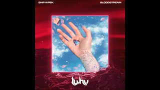 Shipwrek - BloodStream (Luhv Remix) Preview