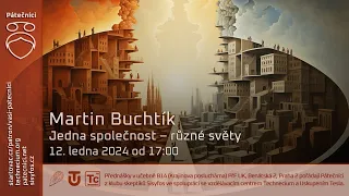 Martin Buchtík: Jedna společnost - různé světy (Živě Benátská 2, PřF UK, Praha)