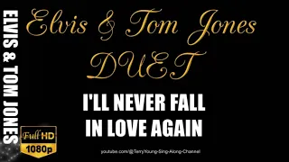 Elvis & Tom Jones Duet I'll Never Fall in Love Again 1080 HQ Lyrics