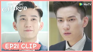 【Once We Get Married】EP21 Clip | He was totally out of character of aloof boss?! | 只是结婚的关系 | ENG SUB