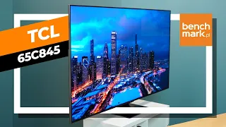 Przetestowaliśmy TCL 65C845 - prawdopodobnie najbardziej opłacalny telewizor w 2023 roku!