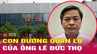 Nhìn lại con đường quan lộ của ông Lê Đức Thọ | THVN