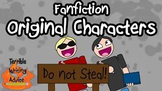 FANFICTION ORIGINAL CHARACTERS  - Terrible Writing Advice