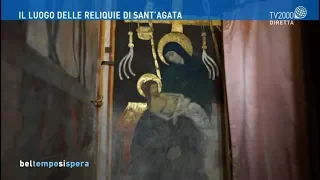 Il luogo delle reliquie di Sant'Agata