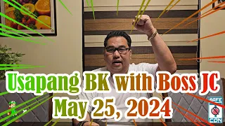 Usapang BK with Boss JC: May 25, 2024