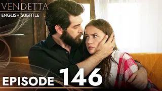 Vendetta - Episode 146 English Subtitled | Kan Cicekleri