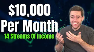 How I Built 14 Streams Of Income That Make $10,000 Per Month At 25 Years Old!