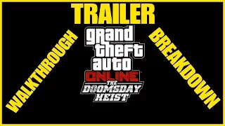 GTA ONLINE DOOMSDAY HEIST DLC TRAILER WALKTHROUGH AND BREAKDOWN!!!