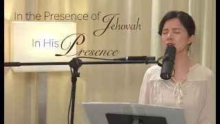 【In the Presence of Jehovah／In His Presence】+ 自由敬拜 Spontaneous Worship - Melody Pang