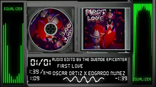 First Love - Oscar Ortiz X Edgardo Nuñez (Epicenter Bass)