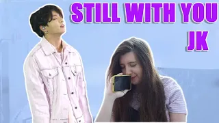 Still With You by Jungkook of BTS - Reaction