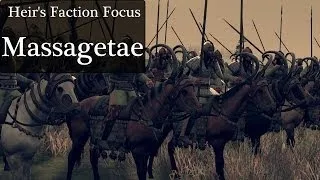 Heir's Faction Focus : Massagetae