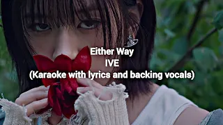 Either Way - IVE (Karaoke with lyrics and backing vocals)
