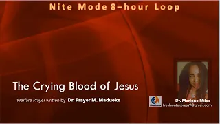 The Crying Blood of Jesus, Warfare Prayer, Nite Mode 8-Hour Loop