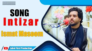 Ismat Masoom | INTIZAR | New Pashto Song | 2023 | Official HD Video |