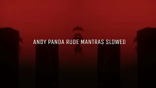 ANDY PANDA RUDE MANTRAS (SLOW AND REVERB)