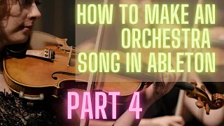 How To Make an Orchestra Song in Ableton From Scratch // PART 4