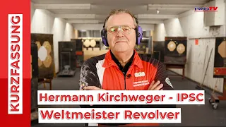 Hermann Kirchweger - IPSC-Weltmeister Revolver - KURZFASSUNG