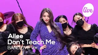 Ailee - “Don’t Teach Me” Band LIVE Concert [it's Live] K-POP live music show
