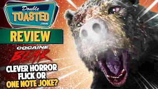 COCAINE BEAR MOVIE REVIEW | Double Toasted