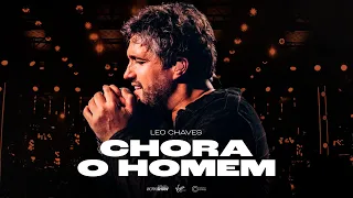 Leo Chaves - Chora o Homem