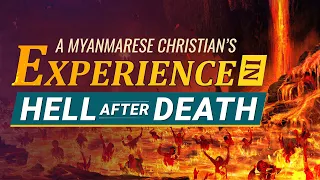 Christian Testimony Video | "A Myanmarese Christian's Experience in Hell After Death"