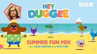 Duggee's Summer Fun Mix ☀️🎵 | Ft. Felix from Hot Chip | Hey Duggee