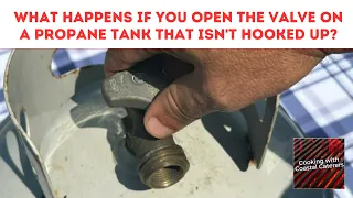 What Happens If You Open the Valve On A Propane Tank That Isn't Hooked Up?