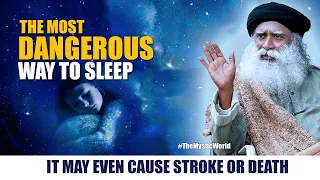 This Is the Most Dangerous Position To Sleep  | It Can Cause Stroke Or Death | Sadhguru