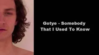 Gotye - Somebody That I Used To Know (Lyrics)